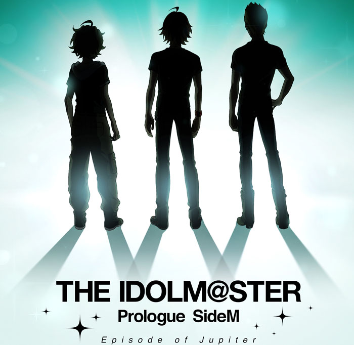 『THE IDOLM@STER Prologue SideM -Episode of Jupiter-』Blu-ray＆DVD発売決定！！