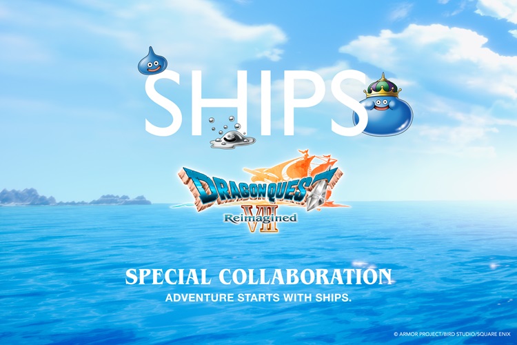 『ドラゴンクエストⅦ Reimagined』×「SHIPS」初のコラボコレクションが登場！